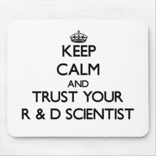 Keep Calm and Trust Your R & D Scientist Mouse Pad