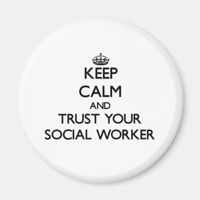 Keep Calm and Trust Your Social Worker Magnet (Front)