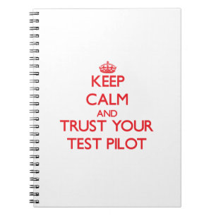 Keep Calm and trust your Test Pilot Spiral Notebook