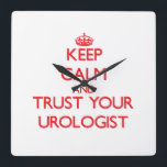 Keep Calm and Trust Your Urologist Square Wall Clock<br><div class="desc">Use the search tool at my store to find other Urologist merchandise. Keep Calm and Trust Your Urologist products available on tshirts, sweatshirts, kids shirts, infant onsies, stickers, magnets, and much more Urologist clothing fully customisable to your specifications. If you like what you see, please link to my store (www.zazzle.com/jobgifts)...</div>