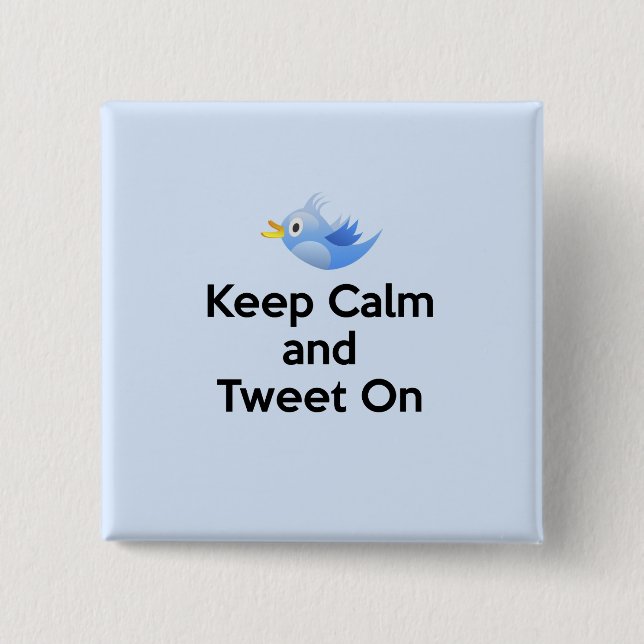Keep Calm and Tweet On, Bluebird 15 Cm Square Badge (Front)