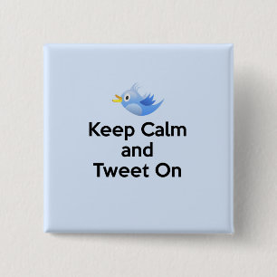 Keep Calm and Tweet On, Bluebird 15 Cm Square Badge