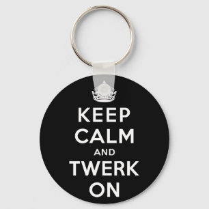 Keep Calm and Twerk On Key Ring