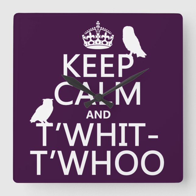 Keep Calm and T'Whit-T'Whoo (owls) (any colour) Square Wall Clock (Front)