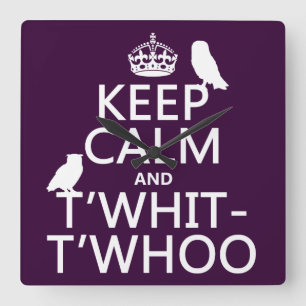 Keep Calm and T'Whit-T'Whoo (owls) (any colour) Square Wall Clock