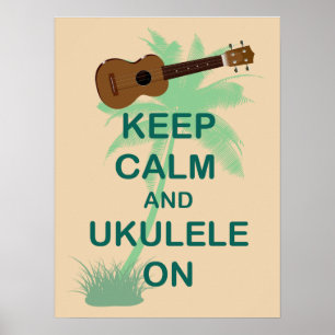 Keep Calm and Ukulele On Unique Fun Poster