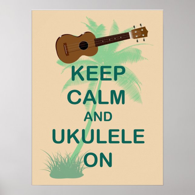 Keep Calm and Ukulele On Unique Fun Poster (Front)