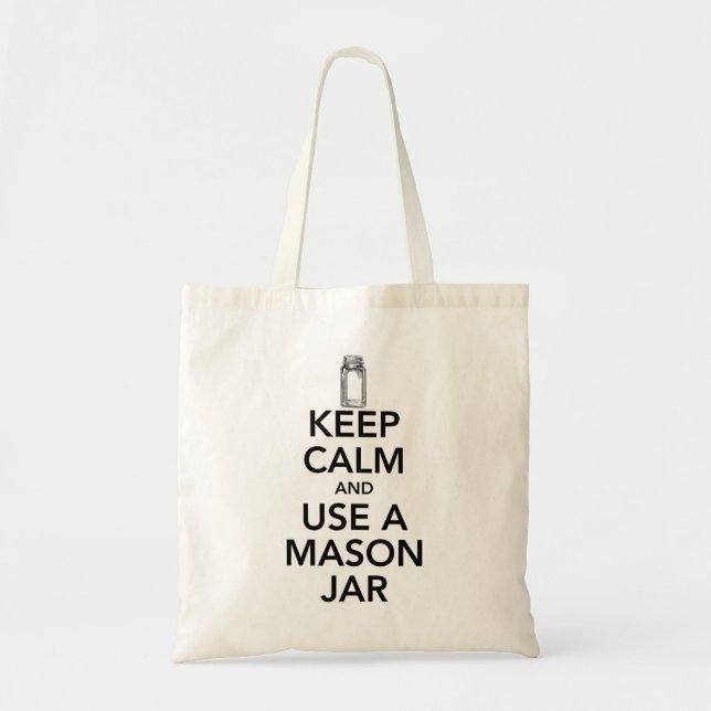 Keep Calm and use a Mason Jar black text Tote (Front)