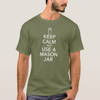 Keep Calm and use a Mason Jar White Text Tee