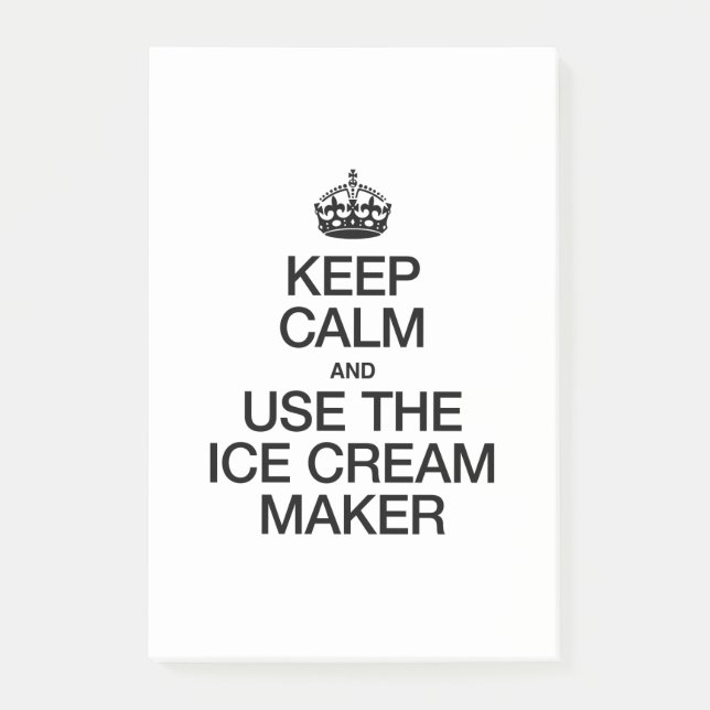 KEEP CALM AND USE THE ICE CREAM MAKER POST-IT NOTES (Front)