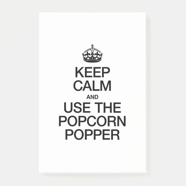 KEEP CALM AND USE THE POPCORN POPPER POST-IT NOTES (Front)