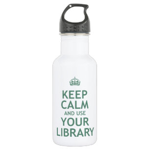 Keep Calm and Use Your Library 532 Ml Water Bottle