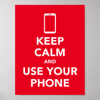 Keep calm and use your phone poster