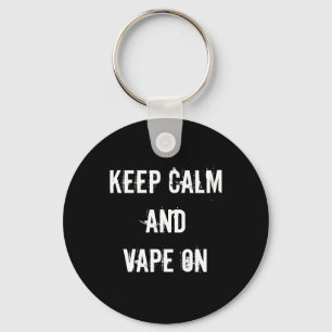 Keep Calm and Vape On Key Ring