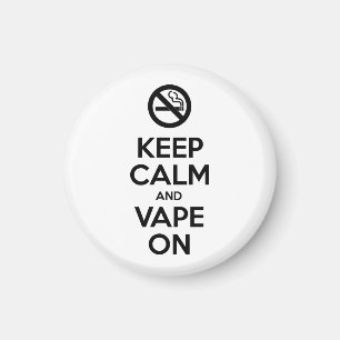 Keep Calm and Vape On ~ Self Motivational Magnet