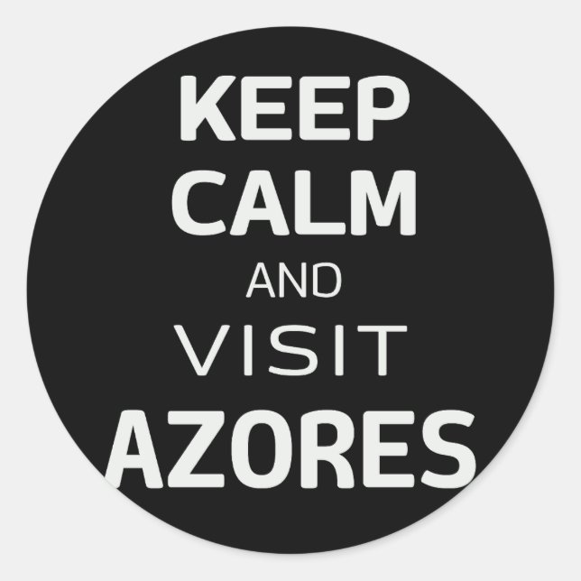 Keep calm and visit Azores Classic Round Sticker (Front)