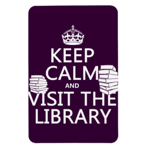 Keep Calm and Visit the Library - in any colour Magnet