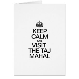 KEEP CALM AND VISIT THE TAJ MAHAL