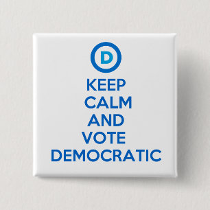 Keep Calm and Vote Democratic 15 Cm Square Badge