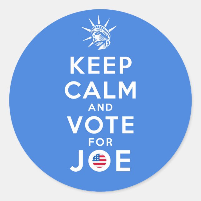 KEEP CALM AND VOTE FOR JOE CLASSIC ROUND STICKER (Front)