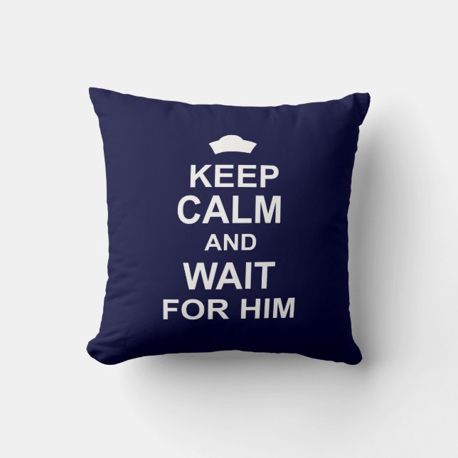 Keep Calm and Wait for Him Cushion (Front)
