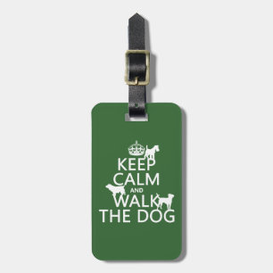 Keep Calm and Walk The Dog - all colours Luggage Tag
