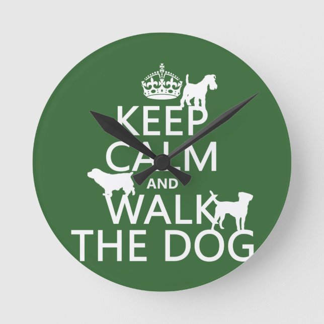 Keep Calm and Walk The Dog - all colours Round Clock (Front)