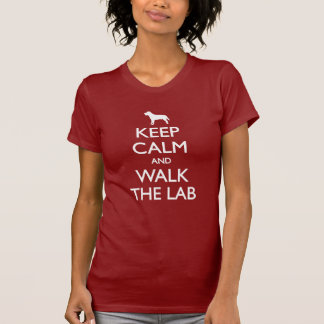 Keep Calm And Walk The Lab T-Shirt