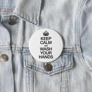 KEEP CALM AND WASH YOUR HANDS 7.5 CM ROUND BADGE