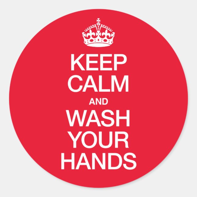 KEEP CALM AND WASH YOUR HANDS CLASSIC ROUND STICKER (Front)