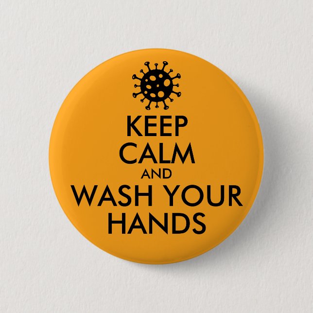 Keep Calm And Wash Your Hands Coronavirus 6 Cm Round Badge (Front)