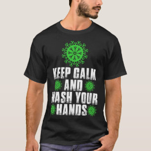 Keep Calm And Wash Your Hands Covid-19 Tshirt
