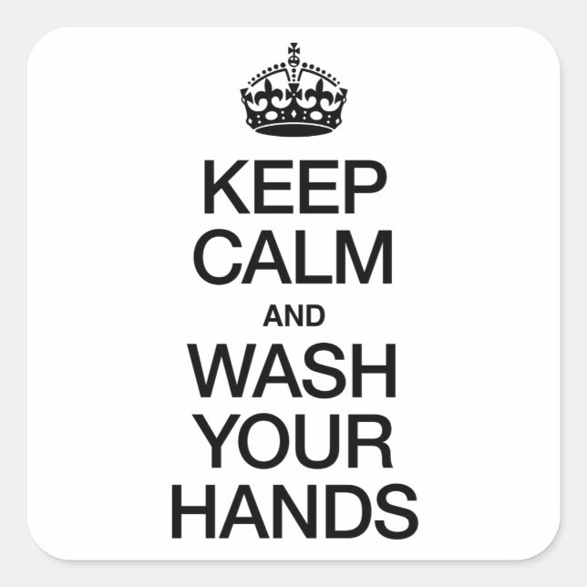 KEEP CALM AND WASH YOUR HANDS SQUARE STICKER (Front)