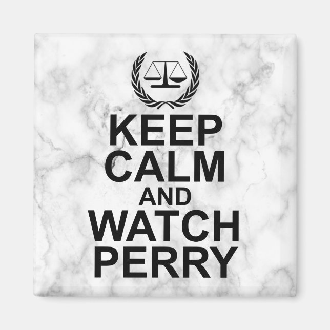 Keep Calm and Watch Perry Legal Humour Magnet (Front)