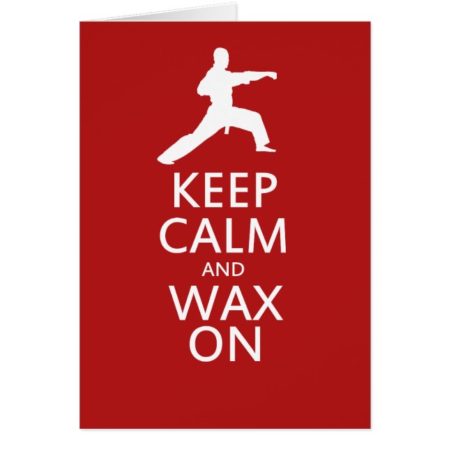 Keep Calm and Wax On (Front)