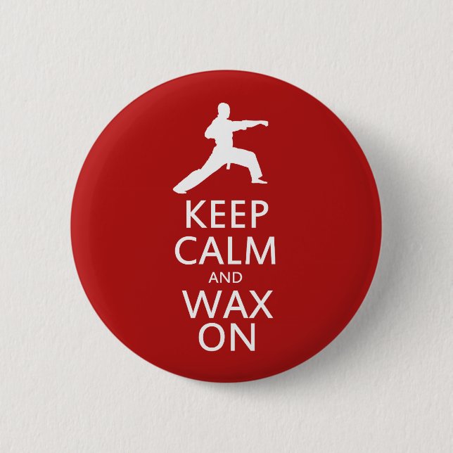 Keep Calm and Wax On 6 Cm Round Badge (Front)