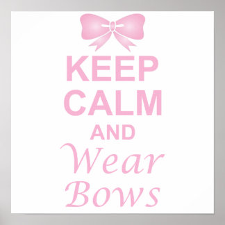 Keep Calm and Wear Bows Poster