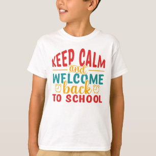 Keep Calm And Welcome Back To School T-Shirt