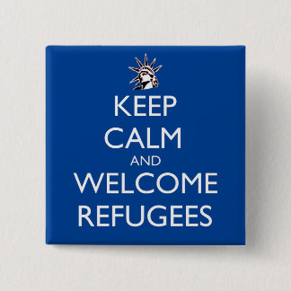 Keep Calm and Welcome Refugees 15 Cm Square Badge