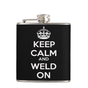 Keep Calm and Weld On Flask