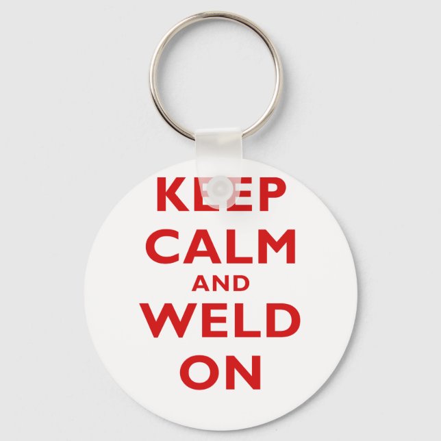 Keep Calm and Weld On Key Ring (Front)