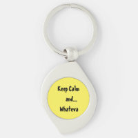 Keep Calm and...Whateva Keychain