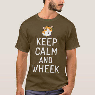 Keep Calm And Wheek Cute Guinea Pig3721  T-Shirt