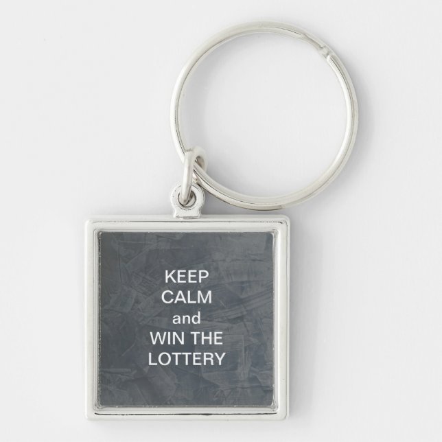 KEEP CALM and WIN THE LOTTERY Key Ring (Front)