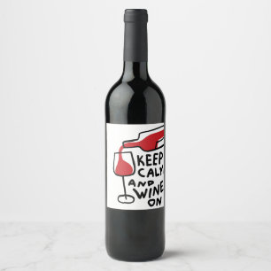 Keep Calm And Wine On Funny Label