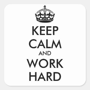 KEEP CALM AND WORK HARD- personalised text Square Sticker
