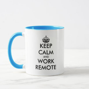 Keep calm and work remote funny coffee mug