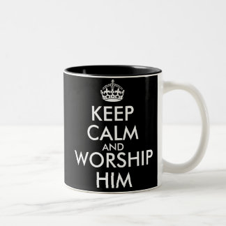KEEP CALM AND WORSHIP HIM Two-Tone COFFEE MUG