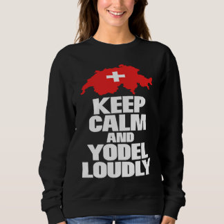 Keep calm and yodel folklore lovers novelty sweatshirt