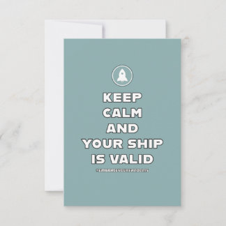 Keep Calm and Your Ship is Valid Note Cards